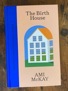 The Birth House — Ami McKay Indigo 25th Anniversary Special Edition (Hardcover)